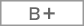 B+